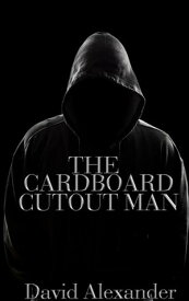 The Cardboard Cutout Man【電子書籍】[ David Alexander ]