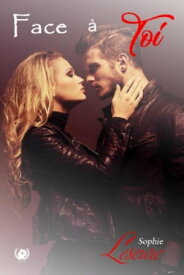 Face ? toi Un Amour Inattendu : Quand le Pass? Resurgit【電子書籍】[ Sophie Leseure ]
