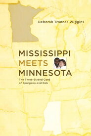 Mississippi Meets Minnesota【電子書籍】[ Deborah Tronnes Wiggins ]