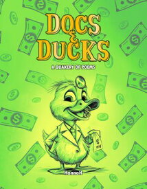 Docs & Ducks A Quakery of Poems【電子書籍】[ Hannah Dym ]