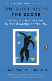 The Body Keeps the Score Brain, Mind, and Body in the Healing of Trauma【電子書籍】[ Bessel van der Kolk M.D. ]