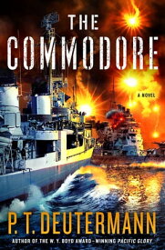 The Commodore A Novel【電子書籍】[ P. T. Deutermann ]