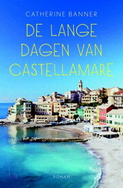 De lange dagen van Castellamare【電子書籍】[ Catherine Banner ]