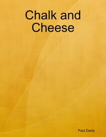 Chalk and Cheese【電子書籍】[ Paul Davis ]