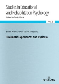 Traumatic Experiences and Dyslexia【電子書籍】[ Evelin Witruk ]
