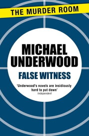 False Witness【電子書籍】[ Michael Underwood ]