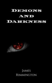 Demons and Darkness【電子書籍】[ James Rimmington ]
