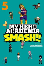 My Hero Academia: Smash!!, Vol. 5【電子書籍】[ Hirofumi Neda ]