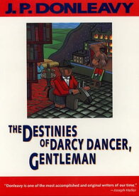 The Destinies of Darcy Dancer, Gentleman【電子書籍】[ J. P. Donleavy ]