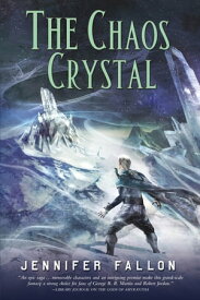 The Chaos Crystal The Tide Lords Quartet, Book Four【電子書籍】[ Jennifer Fallon ]