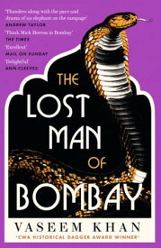 The Lost Man of Bombay The thrilling new mystery from the acclaimed author of Midnight at Malabar House【電子書籍】[ Vaseem Khan ]