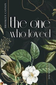The One Who Loved the one series, #1【電子書籍】[ Brooklyn Cannon ]