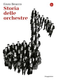 Storia delle orchestre【電子書籍】[ Enzo Beacco ]