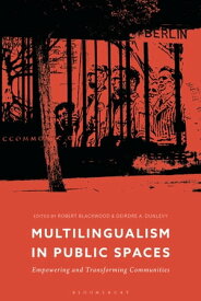 Multilingualism in Public Spaces Empowering and Transforming Communities【電子書籍】