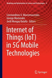 Internet of Things (IoT) in 5G Mobile Technologies【電子書籍】
