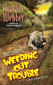 Weeding Out Trouble【電子書籍】[ Heather Webber ]