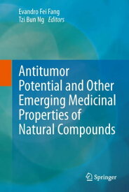 Antitumor Potential and other Emerging Medicinal Properties of Natural Compounds【電子書籍】