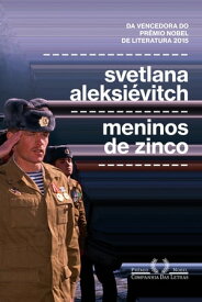 Meninos de Zinco【電子書籍】[ Svetlana Aleksi?vitch ]