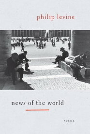 News of the World【電子書籍】[ Philip Levine ]