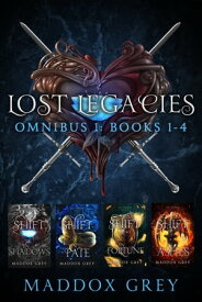 Lost Legacies Omnibus One A Romantic Fantasy Collection【電子書籍】[ Maddox Grey ]