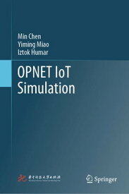 OPNET IoT Simulation【電子書籍】[ Min Chen ]