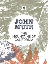 The Mountains of California An enthusiastic nature diary from the founder of national parks【電子書籍】[ John Muir ]