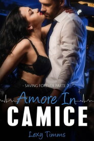 Saving Forever Parte 7 - Amore In Camice Saving Forever - Amore In Camice, #7【電子書籍】[ Lexy Timms ]