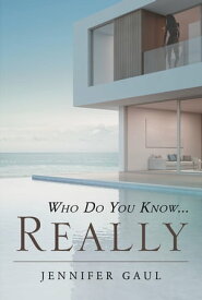 Who Do You Know...Really【電子書籍】[ Jennifer Gaul ]