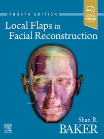 Local Flaps in Facial Reconstruction E-Book【電子書籍】[ Shan R. Baker, MD ]