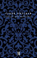 Felsefi Gök Kubbemiz