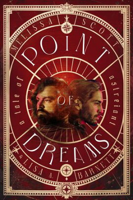 Point of Dreams: A Novel of Astreiant Astreiant, #3