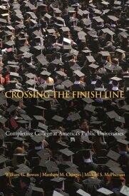 Crossing the Finish Line Completing College at America's Public Universities【電子書籍】[ William G. Bowen ]