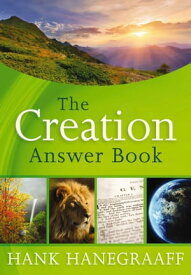 The Creation Answer Book【電子書籍】[ Hank Hanegraaff ]