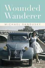 Wounded Wanderer【電子書籍】[ Michael Sandusky ]