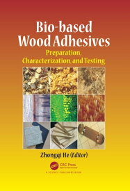 Bio-based Wood Adhesives Preparation, Characterization, and Testing【電子書籍】