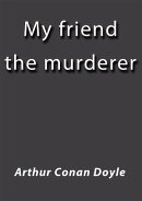 My friend the murderer