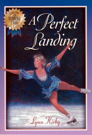The Winning Edge Series: A Perfect Landing【電子書籍】[ Lynn Kirby ]