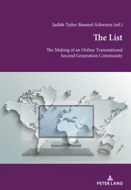 The List The Making of an Online Transnational Second Generation Community【電子書籍】[ Judith Tydor Baumel-Schwartz ]