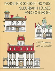 Designs for Street Fronts, Suburban Houses and Cottages【電子書籍】[ M. F. Cummings ]