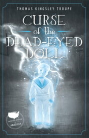 Curse of the Dead-Eyed Doll A Florida Story【電子書籍】[ Thomas Kingsley Troupe ]