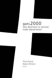 GATS 2000 New Directions in Services Trade Liberalization【電子書籍】