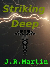 Striking Deep【電子書籍】[ J.R. Martin ]