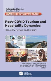 Post-COVID Tourism and Hospitality Dynamics Recovery, Revival, and Re-Start【電子書籍】