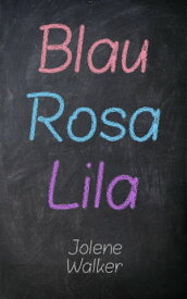 Blau Rosa Lila【電子書籍】[ Jolene Walker ]