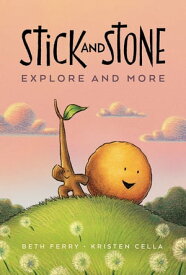Stick and Stone Explore and More【電子書籍】[ Beth Ferry ]