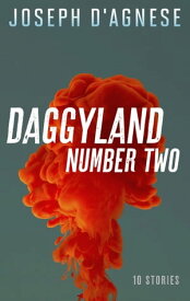 Daggyland #2 10 Short Stories【電子書籍】[ Joseph D'Agnese ]