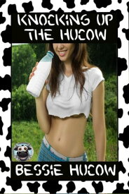 Knocking up the Hucow Part 3 (Hucow Lactation BDSM Age Gap Milking Breast Feeding Adult Nursing Age Difference XXX Erotica)【電子書籍】[ Bessie Hucow ]