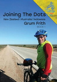 Joining the Dots New Zealand, Australia, Indonesia【電子書籍】[ Grum Frith ]