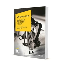 UK GAAP 2017 Generally Accepted Accounting Practice under UK and Irish GAAP【電子書籍】[ Ernst & Young LLP ]