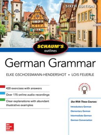 Schaum's Outline of German Grammar, Sixth Edition【電子書籍】[ Elke Gschossmann-Hendershot ]